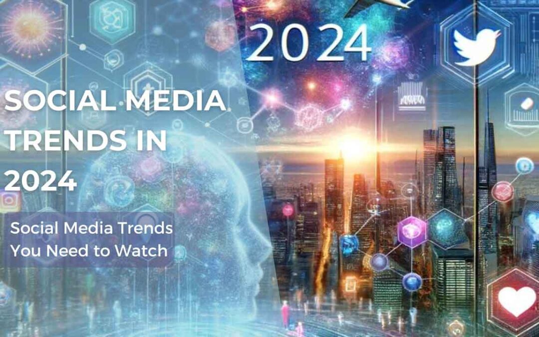 Social Media Trends In 2024